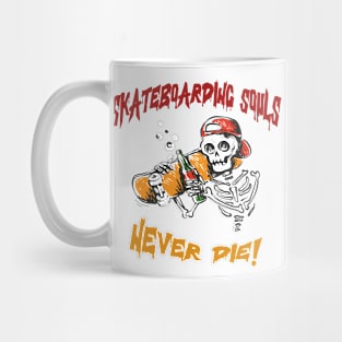 Skateboarding Souls Never Die! Skate Mug